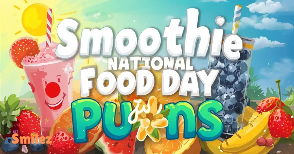 Smoothie National Food Day Puns