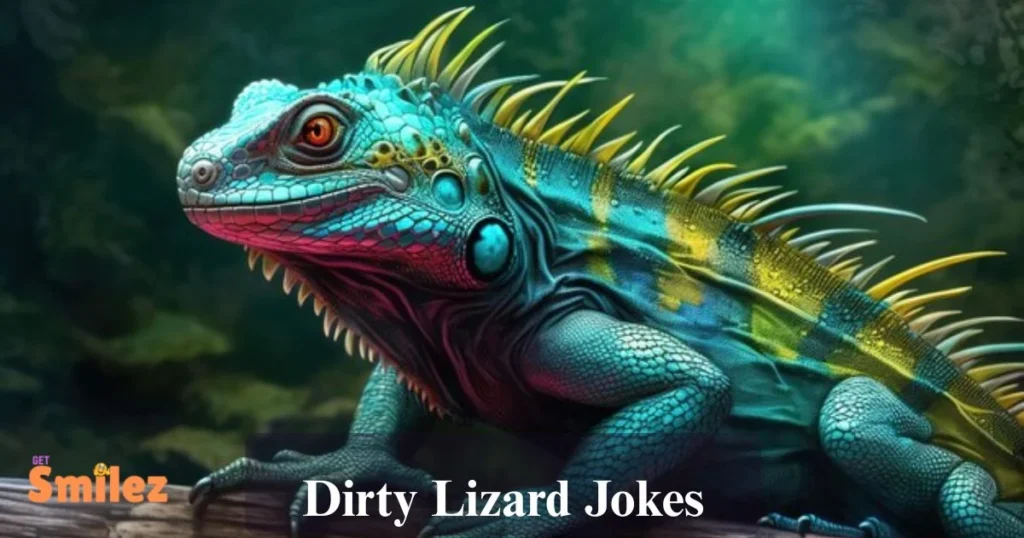 Dirty Lizard Jokes
