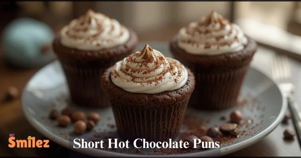 Short Hot Chocolate Puns