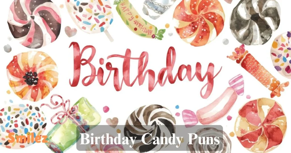 Birthday Candy Puns