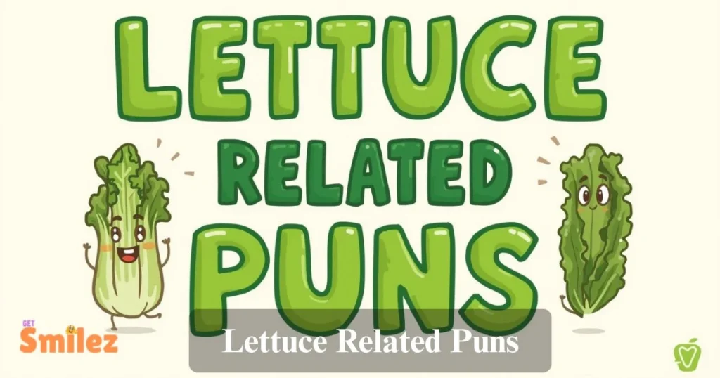 Lettuce Related Puns