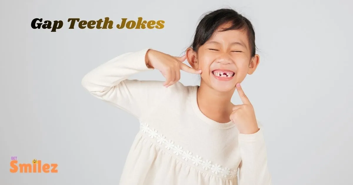 Gap Teeth Jokes