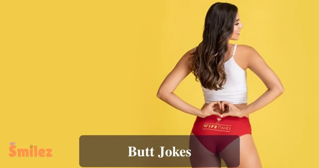 Butt Jokes