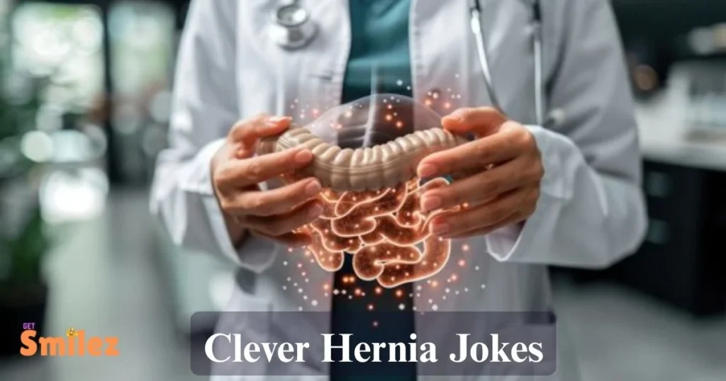 Clever Hernia Jokes