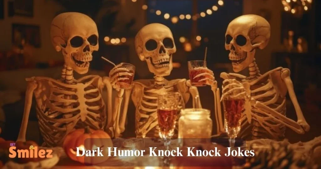 Dark Humor Knock Knock Jokes