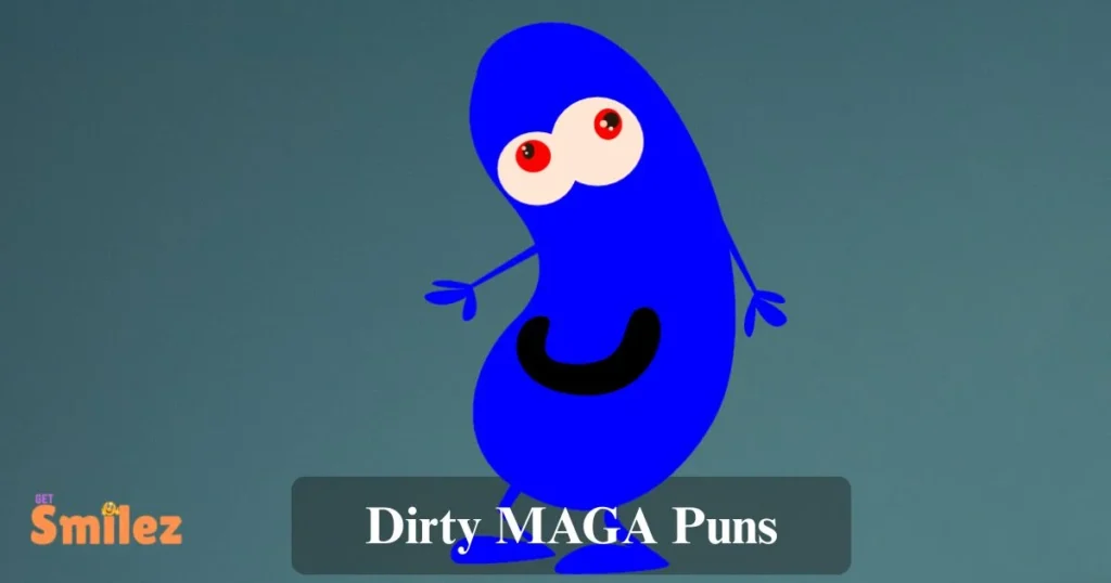 Dirty Maga Puns