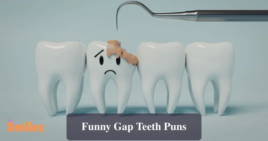 Funny Gap Teeth Puns