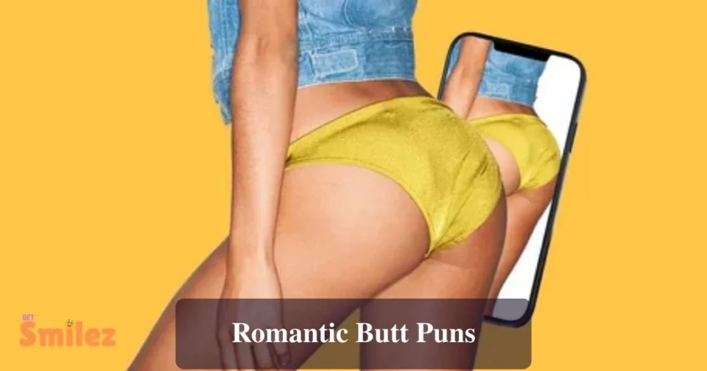 Romantic Butt Puns