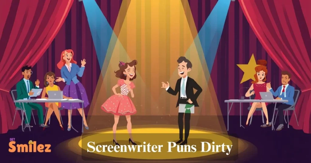Screenwriter Puns Dirty