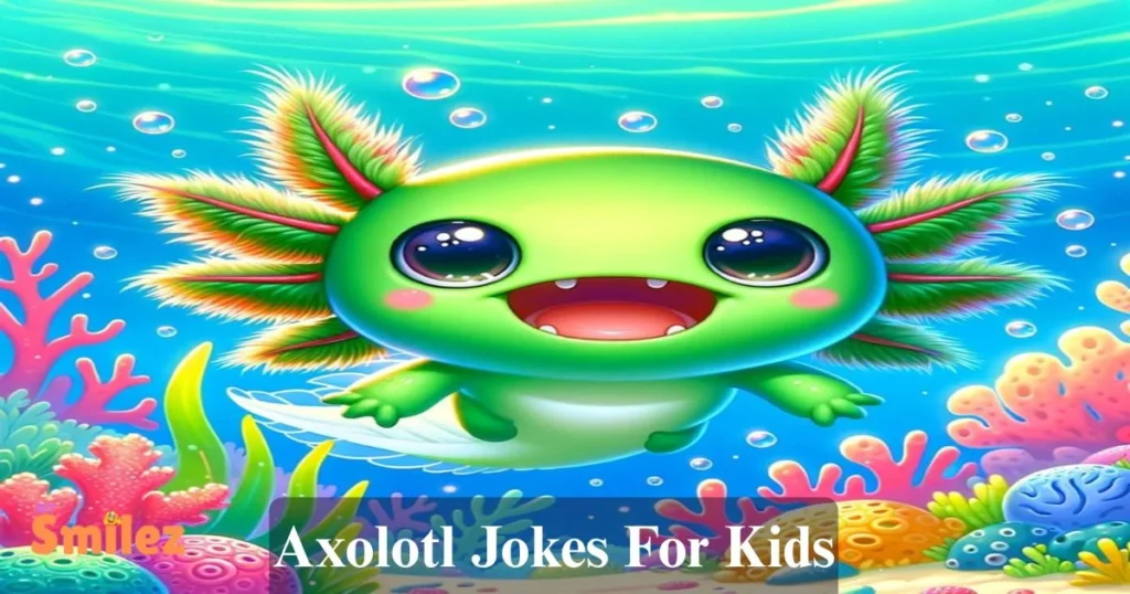 Axolotl Jokes For Kids
