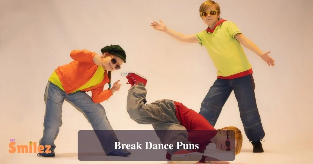 Break Dance Puns