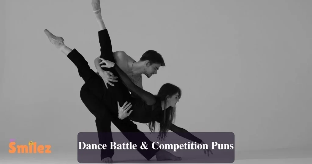 Dance Battle And Competition Puns