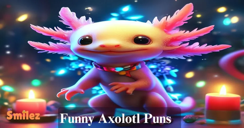Funny Axolotl Puns