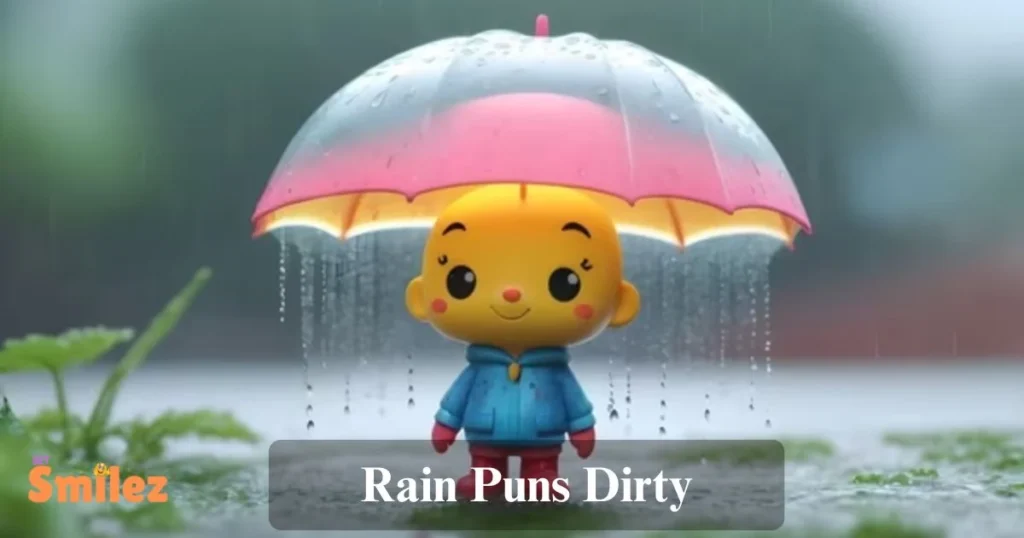 Rain Puns Dirty