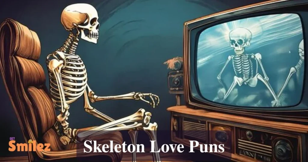 Skeleton Love Puns