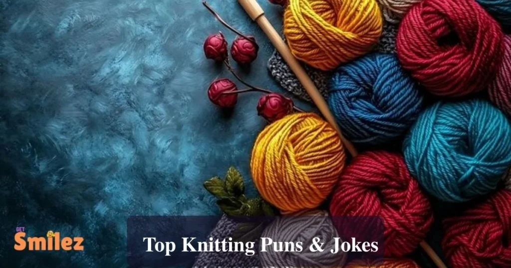 Top Knitting Puns And Jokes