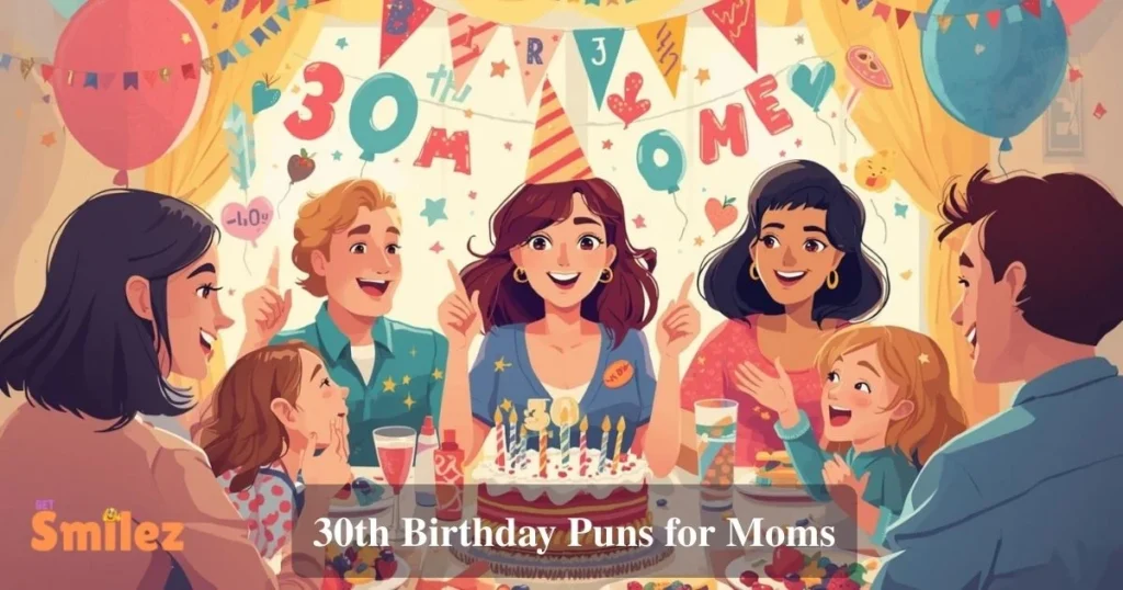 30th Birthday Puns For Moms