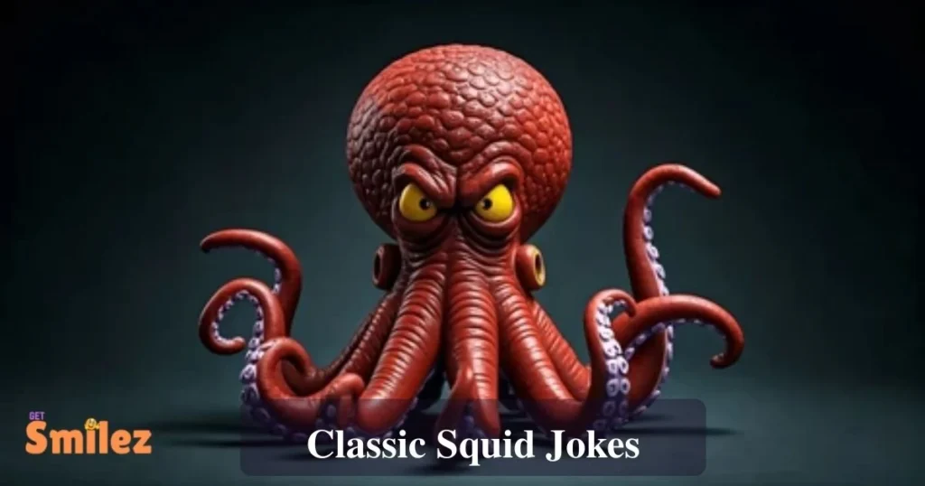 Classic Squid Jokes