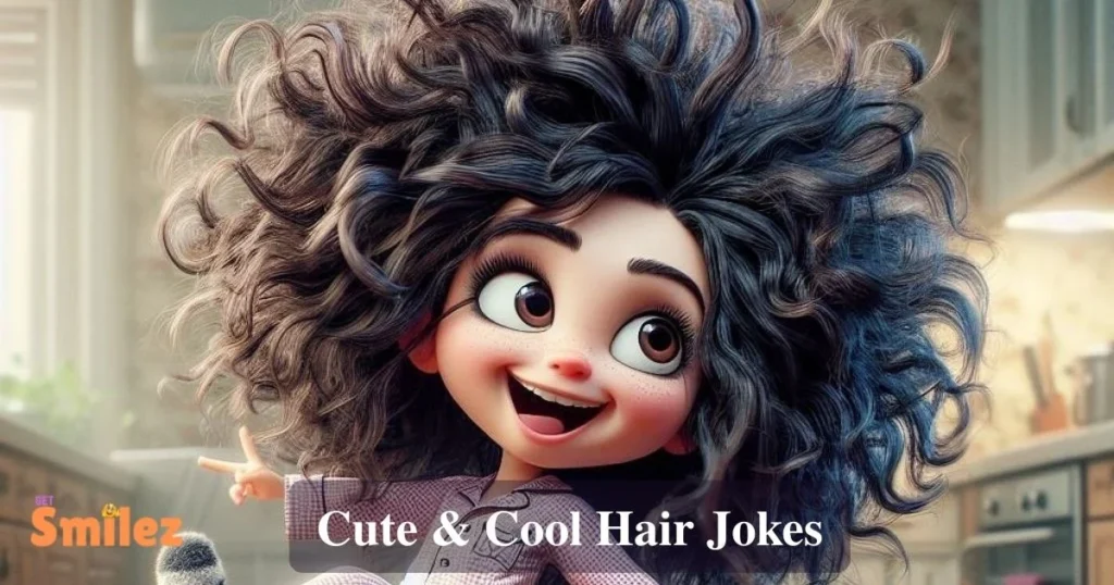 Cute And Cool Hair Jokes