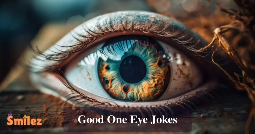 Good One Eye Jokes