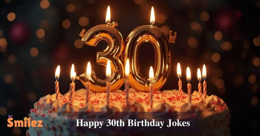 Happy 30th Birthday Jokes