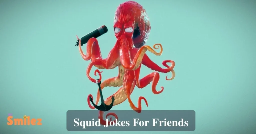Squid Jokes For Friends