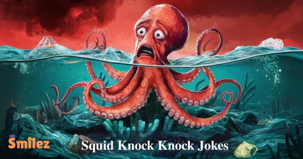 Squid Knock Knock Jokes