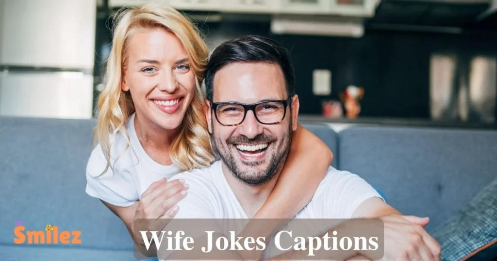 Wife Jokes Captions