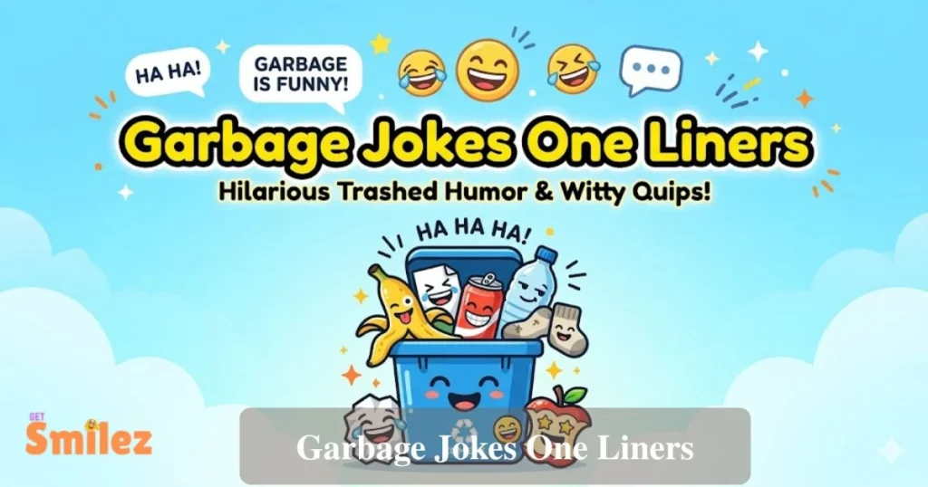 Garbage Jokes One Liners